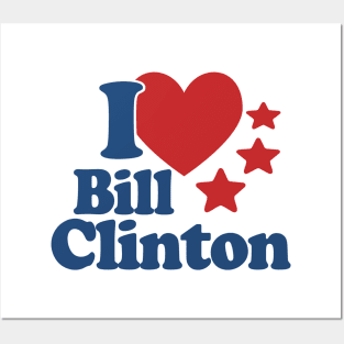 I Love Bill Clinton Posters and Art